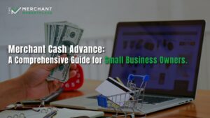 Merchant Cash Advance