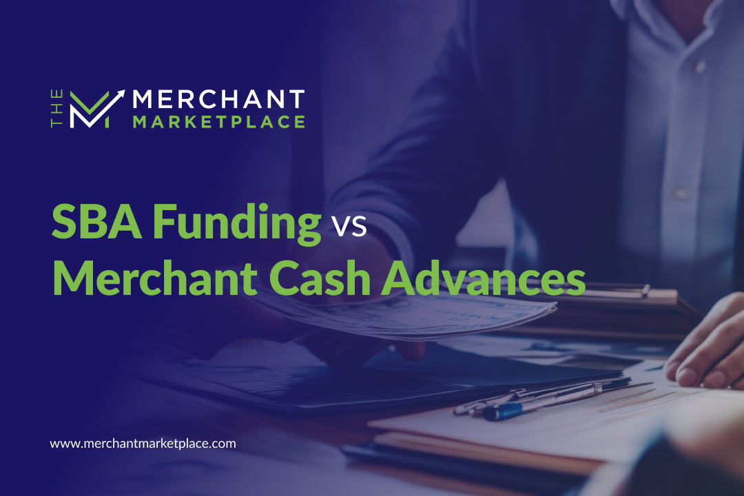 SBA Loans vs Merchant Cash Advances