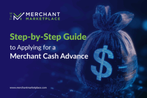 Step-by-Step Guide to Applying for a Merchant Cash Advance